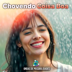 Chovendo Coisa Boa