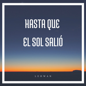 Hasta Que el Sol Salió