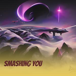 Smashing You