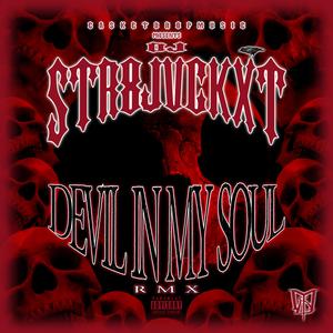 Devil In My Soul (feat. Dj Str8jvckxt) (Remix)