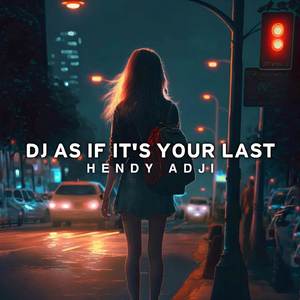 DJ BLACKPINK AS IF IT’S YOUR LAST