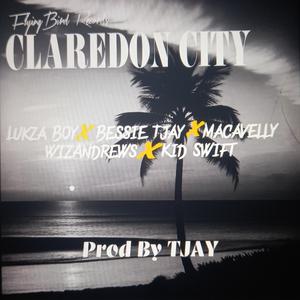 Claredon city (feat. Lukza Boy x Macavelly x WizAndrews x Kid Swift)