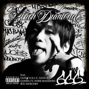 BLACK DIAMOND (feat. CLOCK, S.H.I.T., GAYA-K, GANMA, J'L, NOBB, MASAHIRO, 雷玄 & MERCURY)