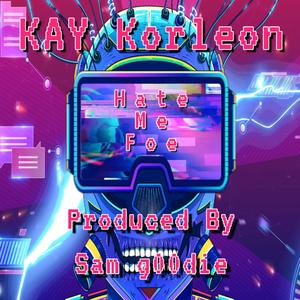 Hate Me Foe (feat. KAY Korleon)