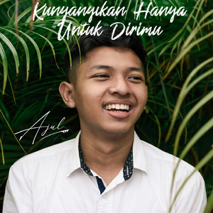 Kunyanyikan Hanya Untuk Dirimu