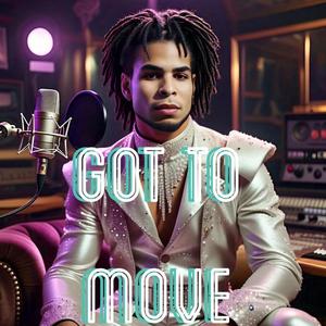 Got To Move