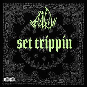Set Trippin