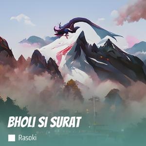 Bholi Si Surat