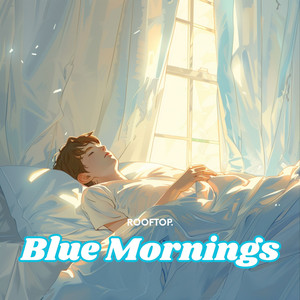 Blue Mornings