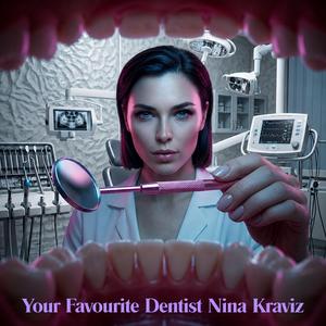 Your Favourite Dentist Nina Kraviz (Mashup)