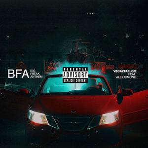 B.F.A (BIG FREAK ANTHEM) (feat. ALEX SIMONE) (Explicit Version)