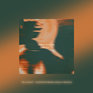 Super Powers (KeJay Remix)