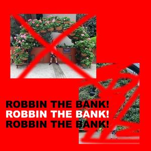ROBBIN THE BANK! (feat. Harley Oaklae)