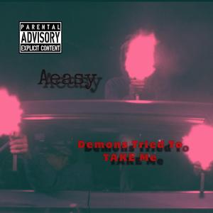 Demons Tried To Take Me
