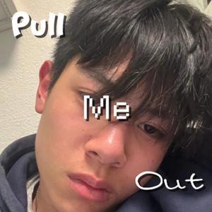 Pull Me Out