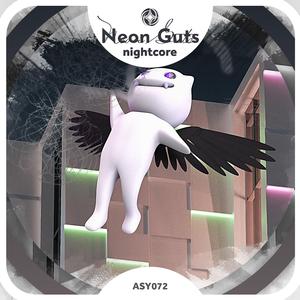 Neon Guts - Nightcore