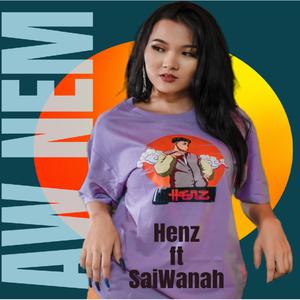 AW NEM (feat. HENZ & SAIWANAH)