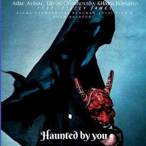 Haunted by You (feat. Stacey James, Tal Bergman, Yossi Fine & Alma Vermuth)