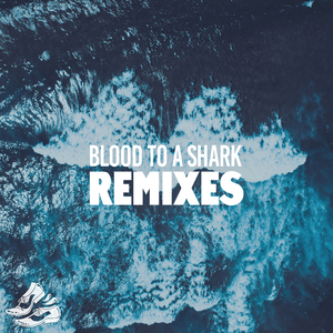 Blood to a Shark (Mark Lower Remix)
