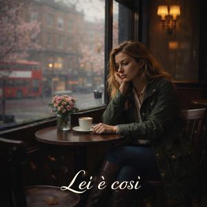 Lei è così