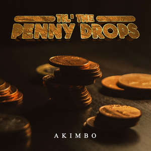 Til' the Penny Drops