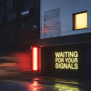 WAITING FOR YOUR SIGNALS