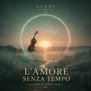 L'AMORE SENZA TEMPO (SLOWED VERSION)