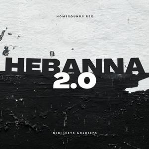 Hebanna 2.0 (feat. Demuziqal boyz & Midi_keys)