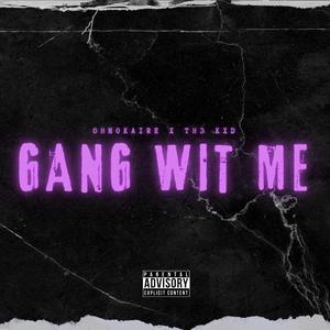 Gang wit me (feat. Th3 Kxd)