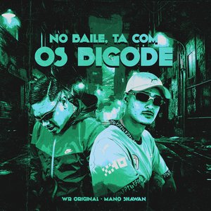 No Baile, Ta Com os Bigode