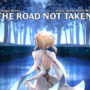 The Road Not Taken (feat. Aimer) [Ice Angel Instrumental Remix]