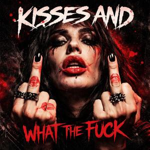 Kisses and what the ****