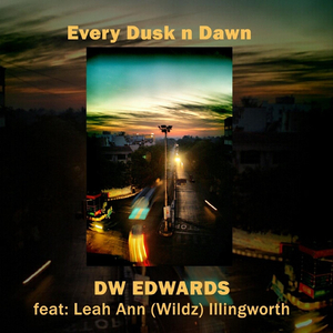 Every Dusk 'n' Dawn (feat. Leah Ann Illingworth)