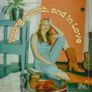 Young, Dumb, and in Love