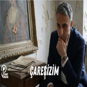ÇARESİZİM
