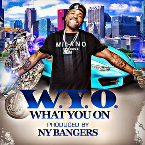 Wyo (What You On)