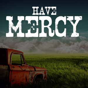 Have Mercy