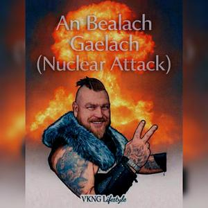 An Bealach Gaelach (Nuclear Attack) VKNG