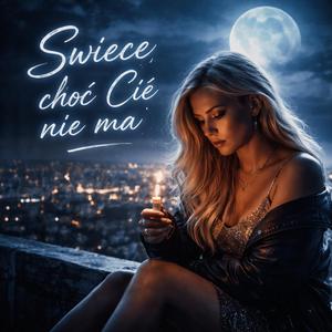 Świecę, choć Cię nie ma...