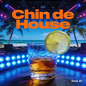 Chin de house