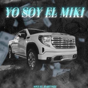 YO SOY EL MIKI