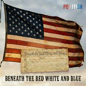 Beneath the Red White and Blue