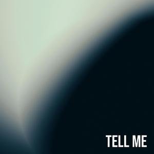 Tell Me