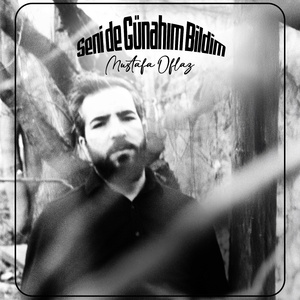 Seni de Günahım Bildim