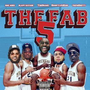 The Fab 5 (feat. RMC Mike, KrispyLife Kidd, YSR Gramz, Slap Savage & Bamondabeat)
