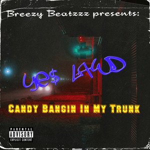 Candy Bangin in My Trunk