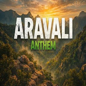 Aravali Anthem
