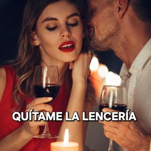 QUÍTAME LA LENCERÍA