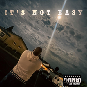 It's Not Easy (feat. Extreme The Muhfugga & Dolla C)