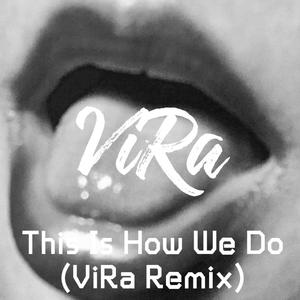 50 Cent-This Is How We Do(ViRa Remix)（ViRa remix）